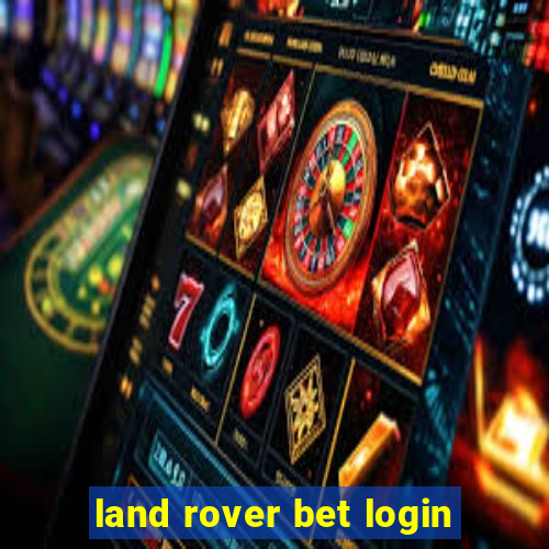 land rover bet login